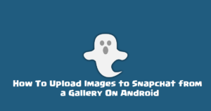 Upload Images to Snapchat From a Gallery