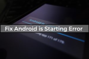 Fix Android is Starting Error