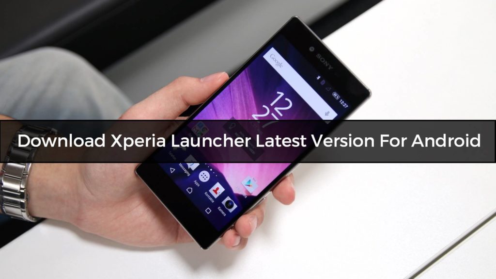 Download Xperia Launcher Latest Version