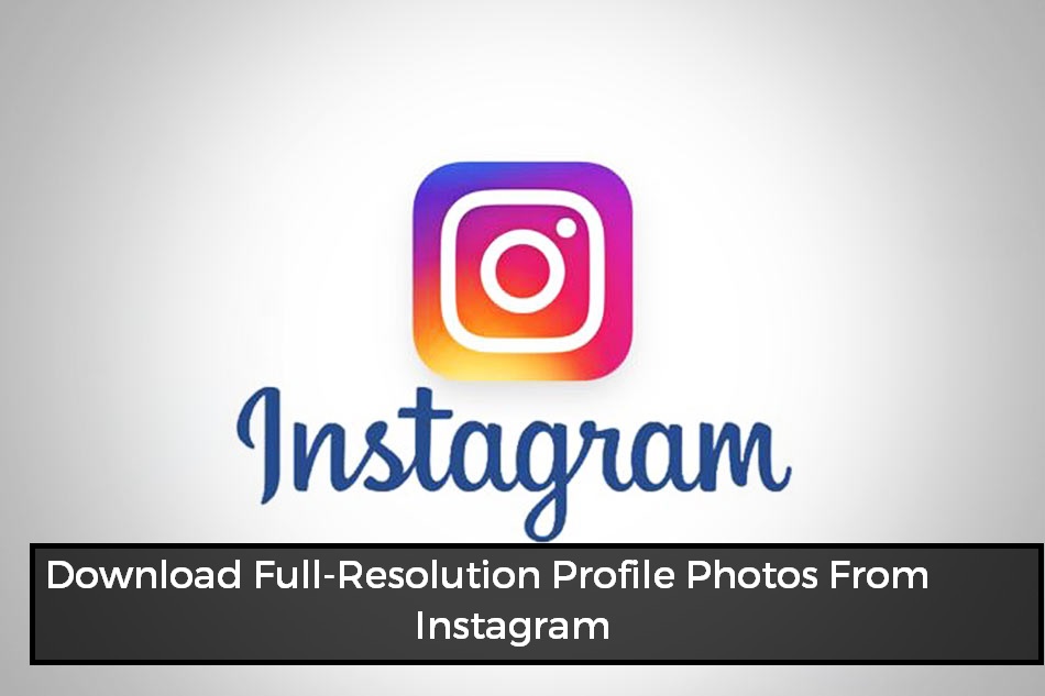 Download Full-Resolution Profile Photos From Instagram