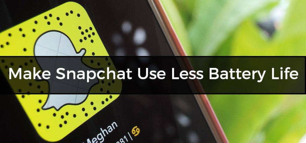 Make Snapchat Use Less Battery Life & Data on Android