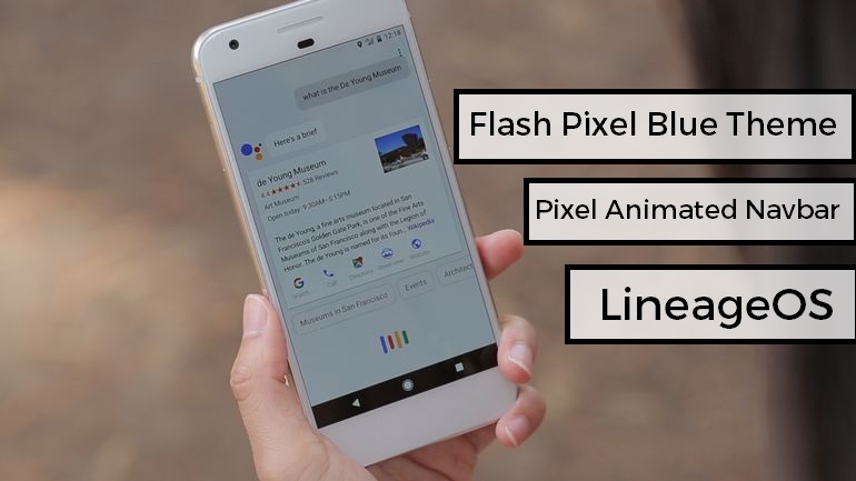 Flash Pixel Blue Theme & Animated Navbar On LineageOS