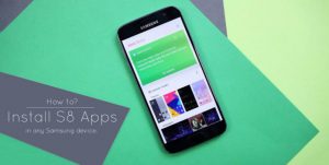 Install Bixby & Other S8 Apps On Any Samsung