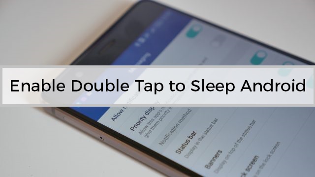 Enable Double Tap to Sleep on Any Android