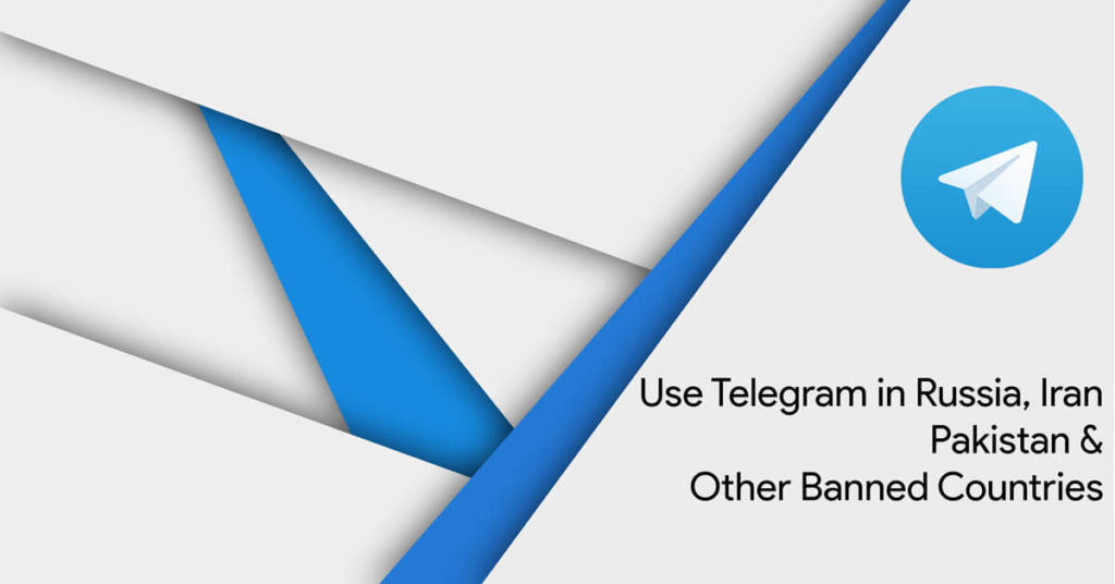 Use Telegram in Russia, Iran, Pakistan & Other Banned Countries