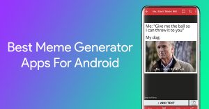 Best Meme Generator Apps